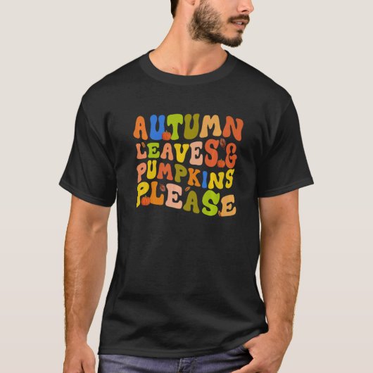 T-shirt AUTUMN LEAVES & PUMPKINS PLEASE  Fall Season Graph (Devant)