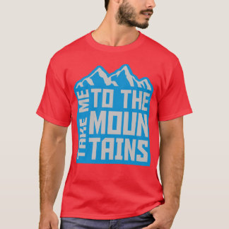 T-shirt Aux montagnes citation vintage