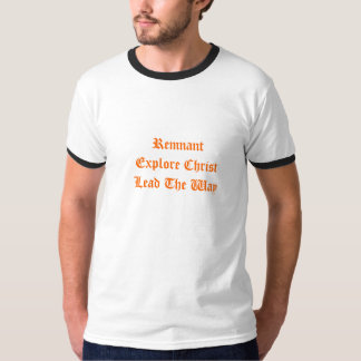 T-shirt Avance de RemnantExplore le Christ la manière