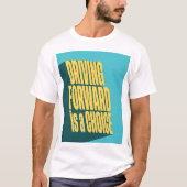 T-shirt Avancer est un choix (Devant)