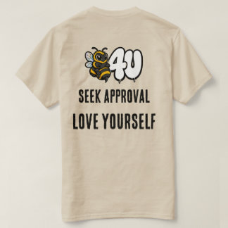 T-shirt Avant de chercher l'approbation, aimez-vous Bee Te