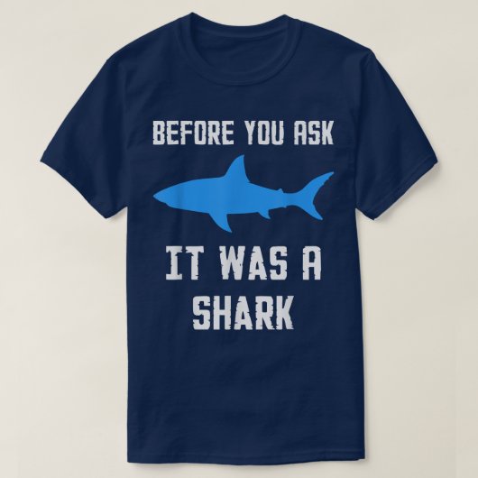 T-shirt Avant De Vous Demander C'Était Un Requin Drôle (Design devant)