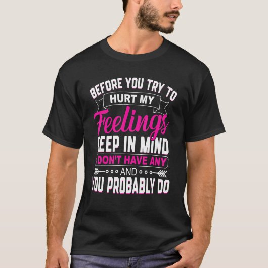 T-shirt Avant D'Essayer De Blesser Mes Sentiments Cot Sarc (Devant)