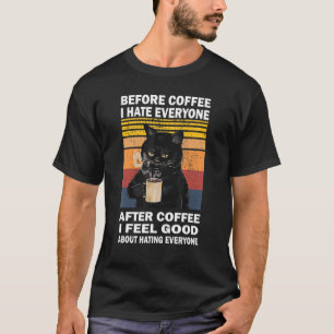 T-shirt Avant Le Café Je Déteste Tout Le Monde Après Le Ca