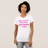 T-shirt Avant que vous me posiez une autre question (Devant entier)