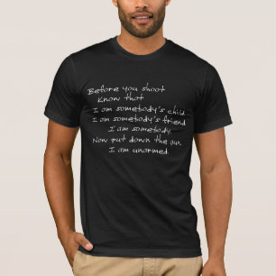 T-shirt Avant que vous tiriez (je suis sans armes) le