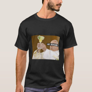 T-shirt Ave Margarita Pope Francis Boire du vin Salé Marge