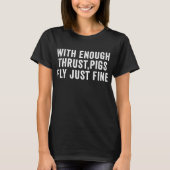T-shirt Avec Assez De Cochons De Poussée Volent Juste Un T (Devant)