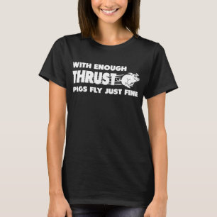 T-shirt Avec assez de cochons de poussée volent très bie