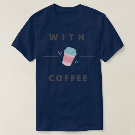 T-shirt Avec café (Design devant)