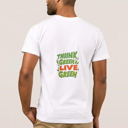 T-shirt avec design "Think Green Live Green". (Dos)