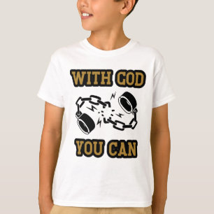 T-shirt Avec Dieu, tu peux avoir une forte foi