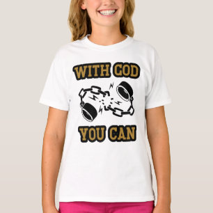 T-shirt Avec Dieu, tu peux avoir une forte foi