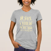 T-shirt Avec Jésus dans son coeur Un Violon dans sa main (Devant)