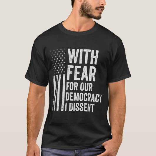 T-shirt Avec La Peur De Notre Démocratie, Je Dissime Améri (Devant)