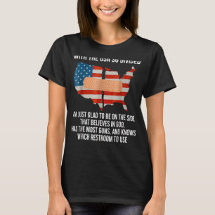 T-shirt Avec les Etats-Unis si divisés, je suis content d'