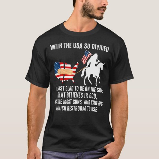 T-shirt Avec les Etats-Unis si divisés, je suis ravi d'êtr (Devant)