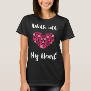 T-shirt Avec Tout Mon Coeur Heureuse Sainte-Valentin Lovel