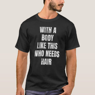 T-shirt Avec Un Corps Comme Celui-Ci Qui A Besoin De Cheve