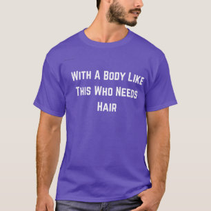 T-shirt Avec Un Corps Comme Celui-Ci Qui A Besoin De Cheve