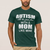 T-shirt Avec une mère autiste comme la mienne, ça ira (Devant)