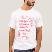 T-shirt Avec vous, chaque jour, c'est comme la Saint Valen (Devant)