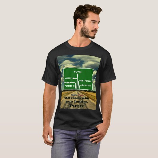 T-shirt Avec vous toutes les routes mènent à Poutine, poli (Devant entier)