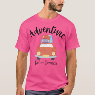 T-shirt Aventure avant la démence (voiture)
