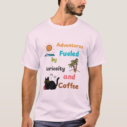 T-shirt Aventures : alimentées par la curiosité et le café (Devant)