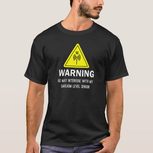 T-shirt Avertissement 5g Peut Interférer Avec Mon Niveau D (Devant)