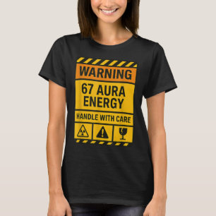 T-shirt Avertissement 67 Aura Énergie Manipuler avec soin