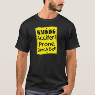 T-shirt Avertissement Accident Prone Ceinture noire Chemis