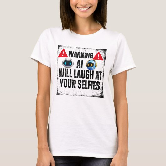 T-shirt Avertissement : AI va rire de votre Selfies.w (Devant)