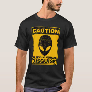 T-shirt Avertissement Alien dans le déguisement humain Ave