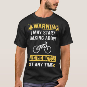 T-shirt Avertissement amusant Vélo électrique E Vélo Ebike