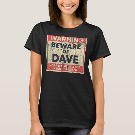 T-shirt Avertissement Attention À Dave Pas Responsable (Devant)