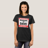 T-shirt Avertissement Attention De Dave Ne Pas Responsable (Devant entier)