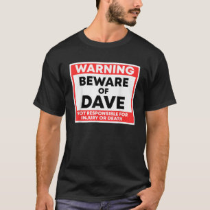 T-shirt Avertissement Attention De Dave Ne Pas Responsable