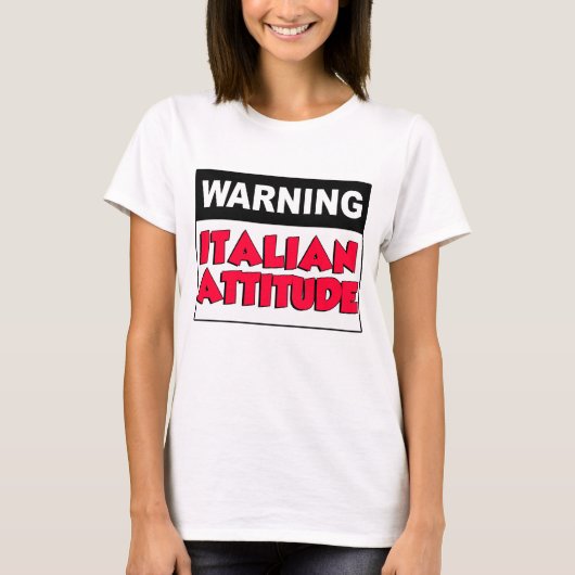T-shirt Avertissement Attitude italienne (Devant)
