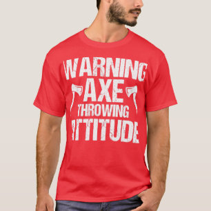 T-shirt Avertissement Axe de déclenchement de l'attitude d