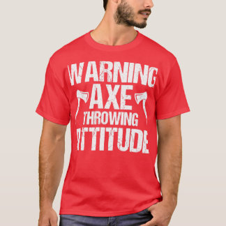 T-shirt Avertissement Axe de déclenchement de l'attitude d