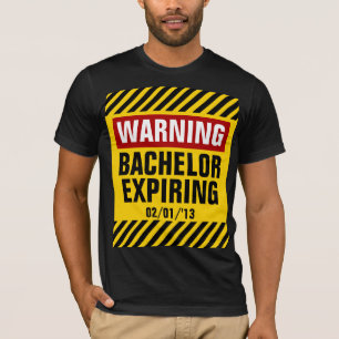 T-shirt Avertissement Bachelor Expiration Date Party