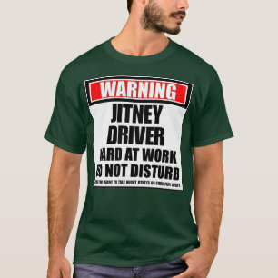 T-shirt Avertissement Conducteur Jitney Dur Au Travail Ne 