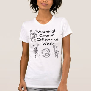 T-shirt Avertissement ! Créatures de chimio au travail