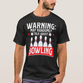 T-shirt Avertissement de Bowling Peut Parler Au Hasard De 