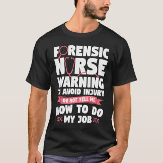 T-shirt Avertissement de l'infirmière médico-légale pour é