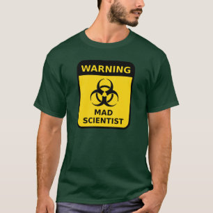 T-shirt Avertissement de scientifique