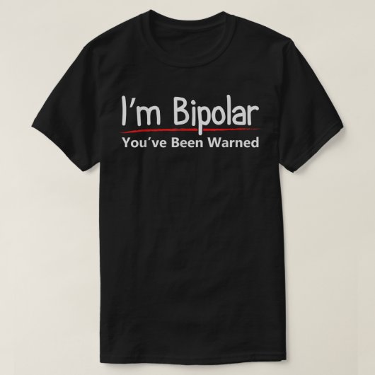 T-shirt Avertissement de trouble mental bipolaire amusant (Design devant)