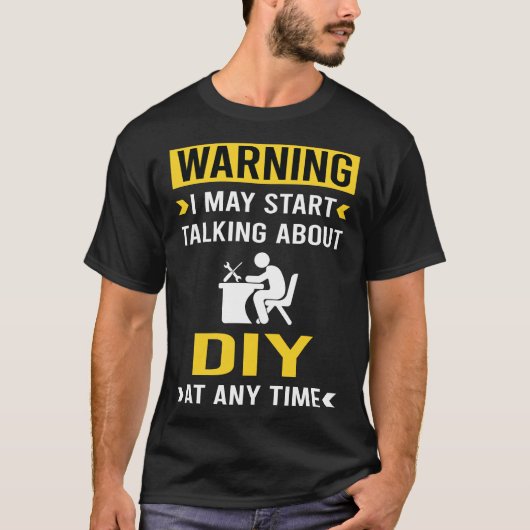 T-shirt Avertissement drôle DIY (Devant)