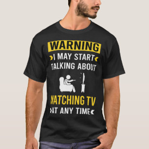 T-shirt Avertissement drôle en regardant la TV